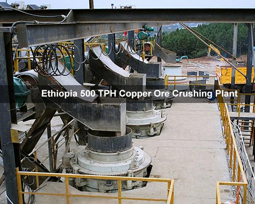 Ethiopia 500 TPH Copper Ore Crushing Plant