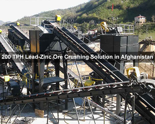 200 TPH Lead-Zinc Ore Crushing Solution in Afghanistan