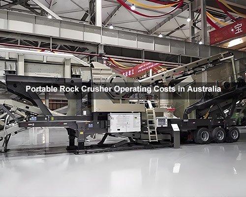 Portable Rock Crusher Operating Costs in Australia